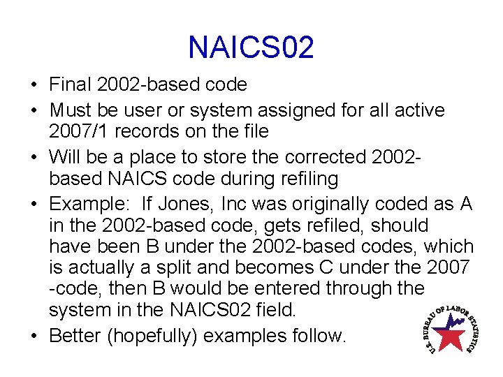 NAICS 02 • Final 2002 -based code • Must be user or system assigned