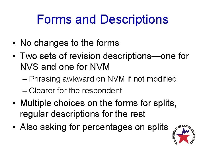 Forms and Descriptions • No changes to the forms • Two sets of revision