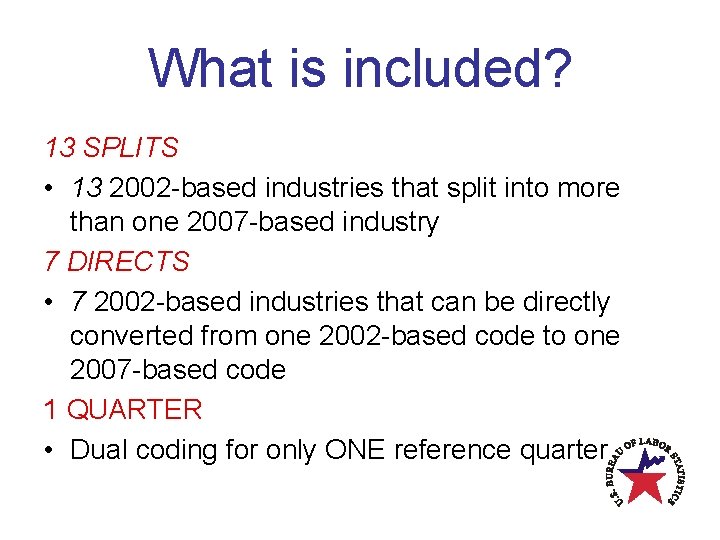 What is included? 13 SPLITS • 13 2002 -based industries that split into more
