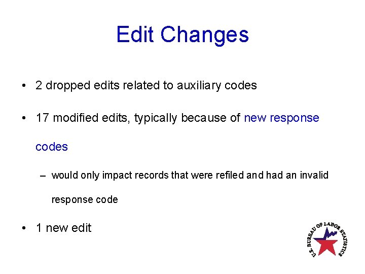 Edit Changes • 2 dropped edits related to auxiliary codes • 17 modified edits,