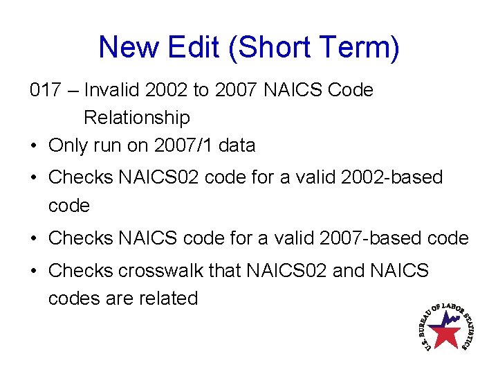 New Edit (Short Term) 017 – Invalid 2002 to 2007 NAICS Code Relationship •