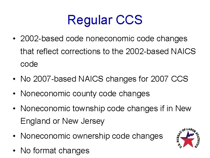 Regular CCS • 2002 -based code noneconomic code changes that reflect corrections to the