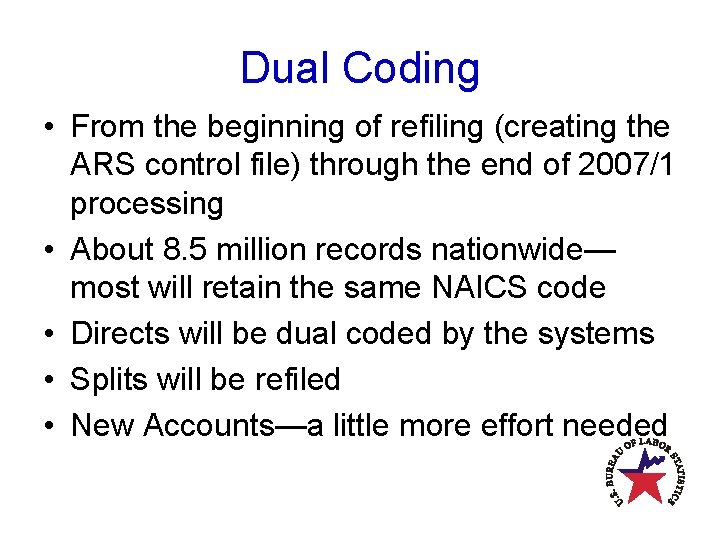 Dual Coding • From the beginning of refiling (creating the ARS control file) through
