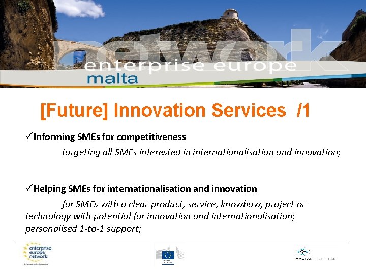 [Future] Innovation Services /1 üInforming SMEs for competitiveness targeting all SMEs interested in internationalisation