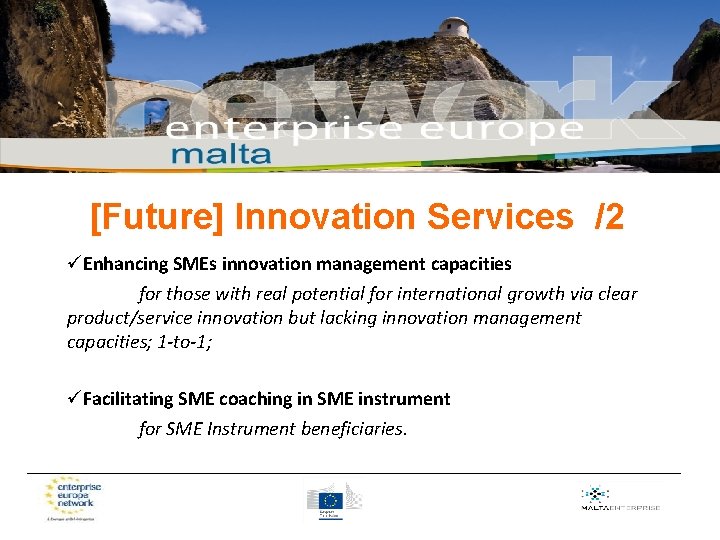 [Future] Innovation Services /2 üEnhancing SMEs innovation management capacities for those with real potential
