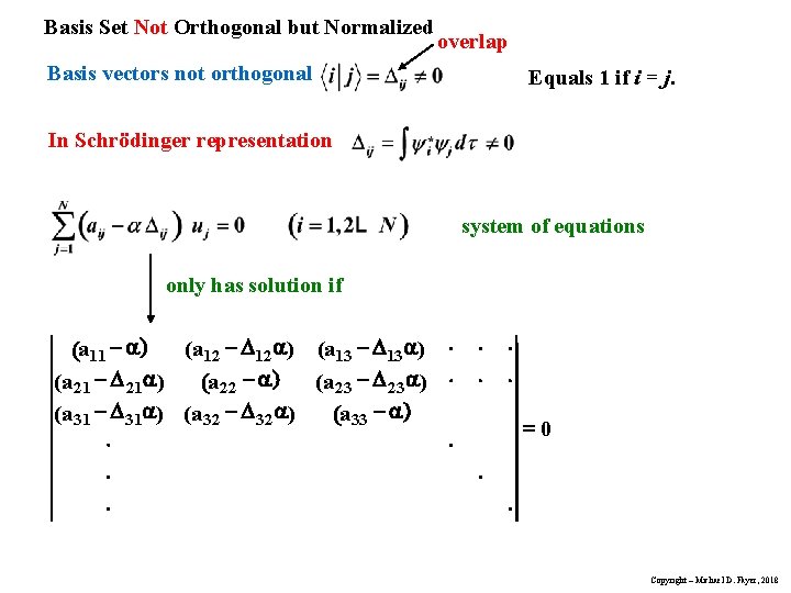 Basis Set Not Orthogonal but Normalized overlap Basis vectors not orthogonal Equals 1 if