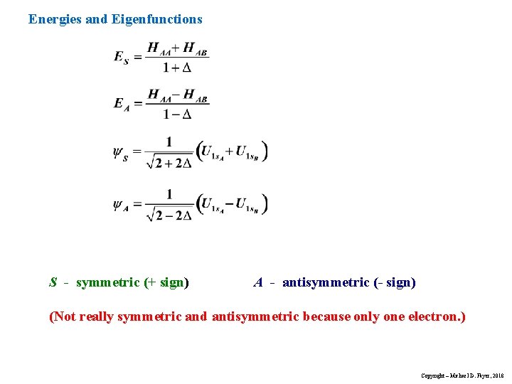Energies and Eigenfunctions S - symmetric (+ sign) A - antisymmetric (- sign) (Not