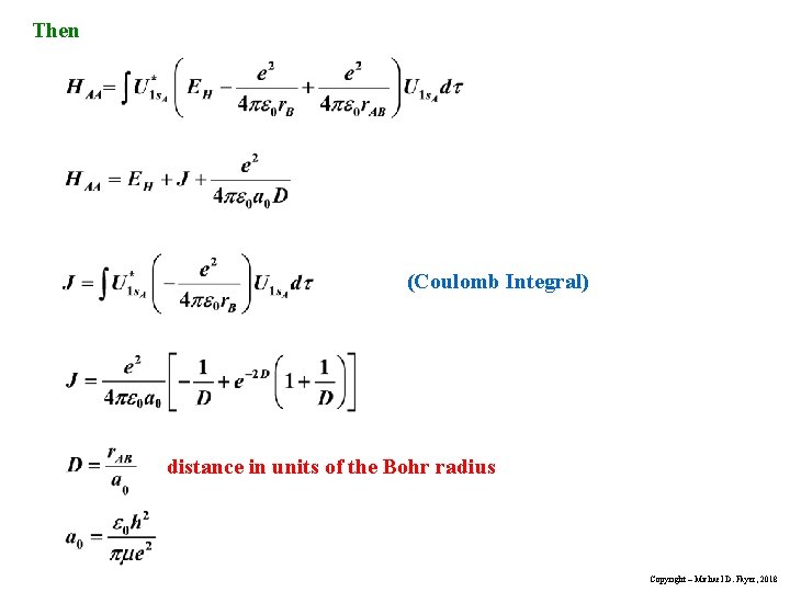 Then (Coulomb Integral) distance in units of the Bohr radius Copyright – Michael D.