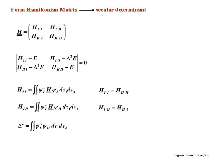 Form Hamiltonian Matrix secular determinant Copyright – Michael D. Fayer, 2018 