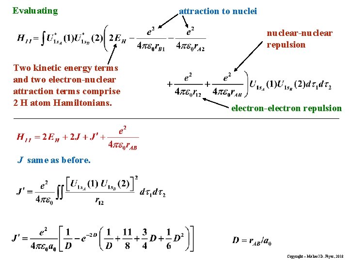 Evaluating attraction to nuclei nuclear-nuclear repulsion Two kinetic energy terms and two electron-nuclear attraction