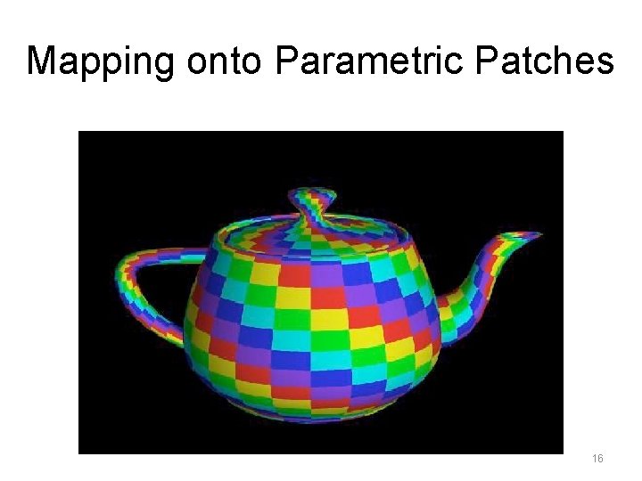 Mapping onto Parametric Patches 16 