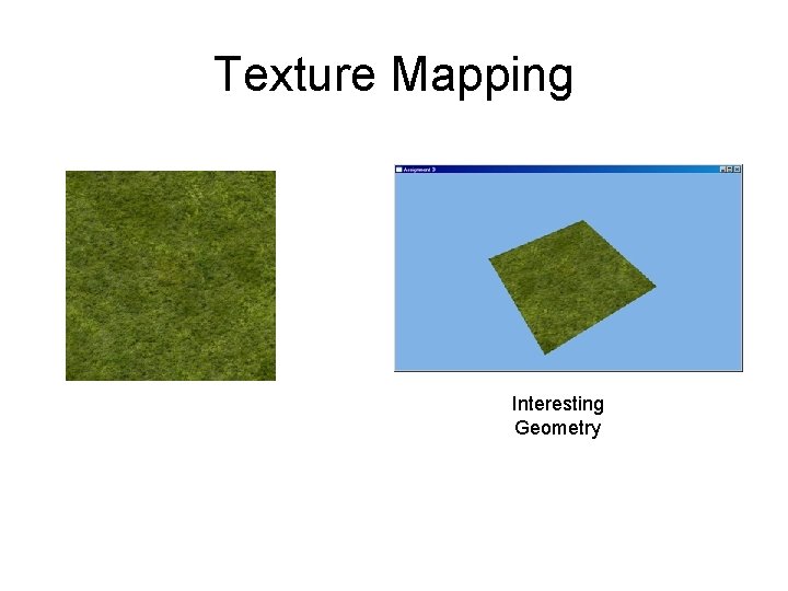 Texture Mapping Interesting Geometry 