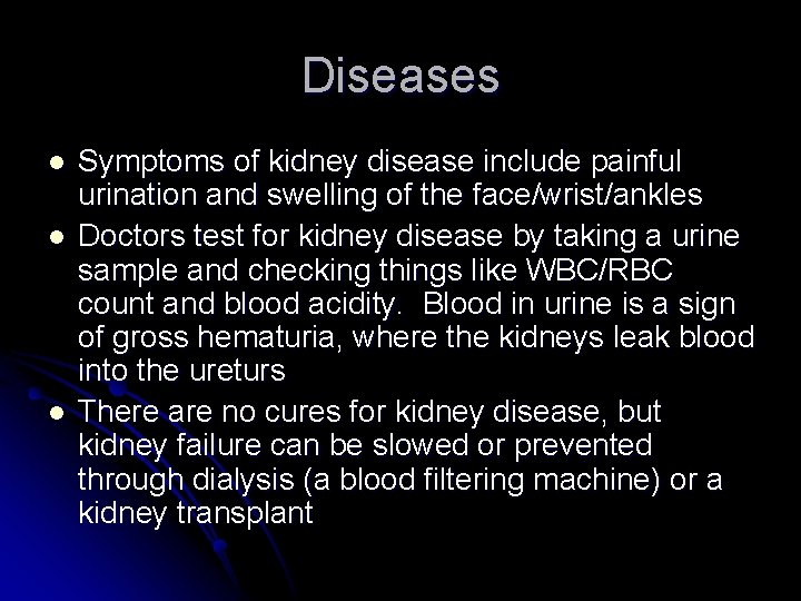 Diseases l l l Symptoms of kidney disease include painful urination and swelling of