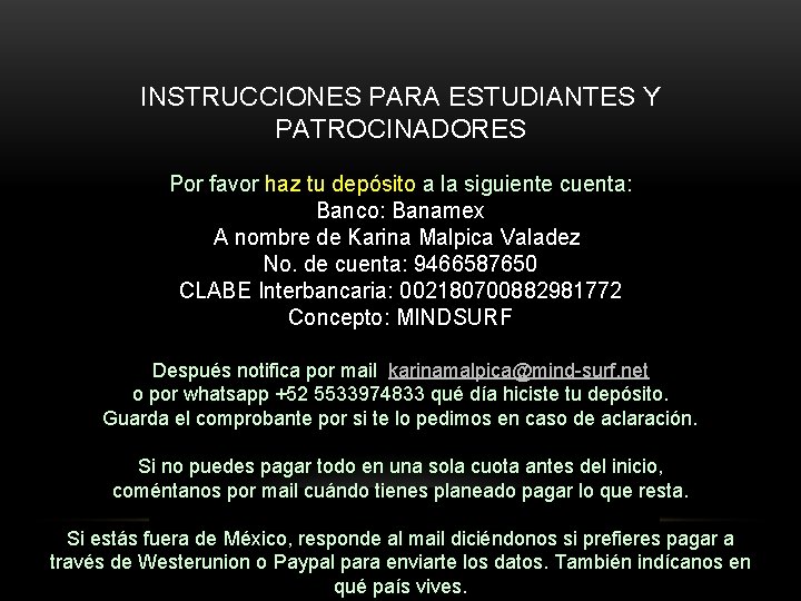 INSTRUCCIONES PARA ESTUDIANTES Y PATROCINADORES Por favor haz tu depósito a la siguiente cuenta: