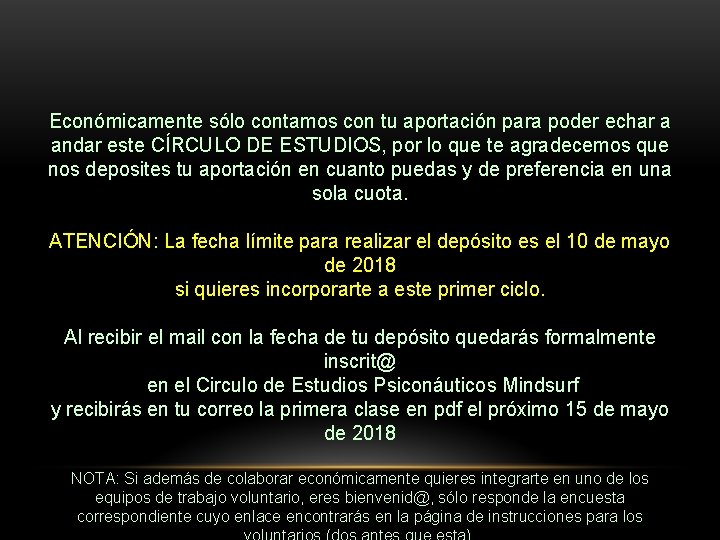 Económicamente sólo contamos con tu aportación para poder echar a andar este CÍRCULO DE