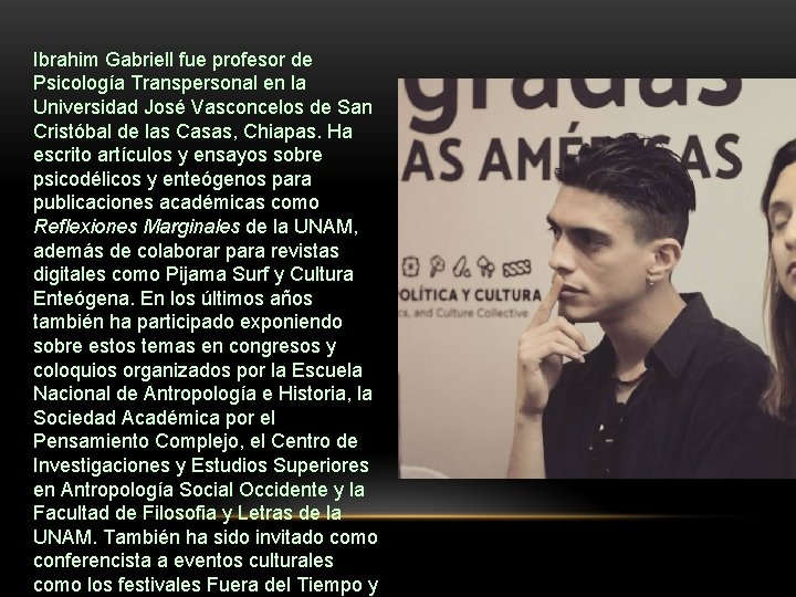 Ibrahim Gabriell fue profesor de Psicología Transpersonal en la Universidad José Vasconcelos de San