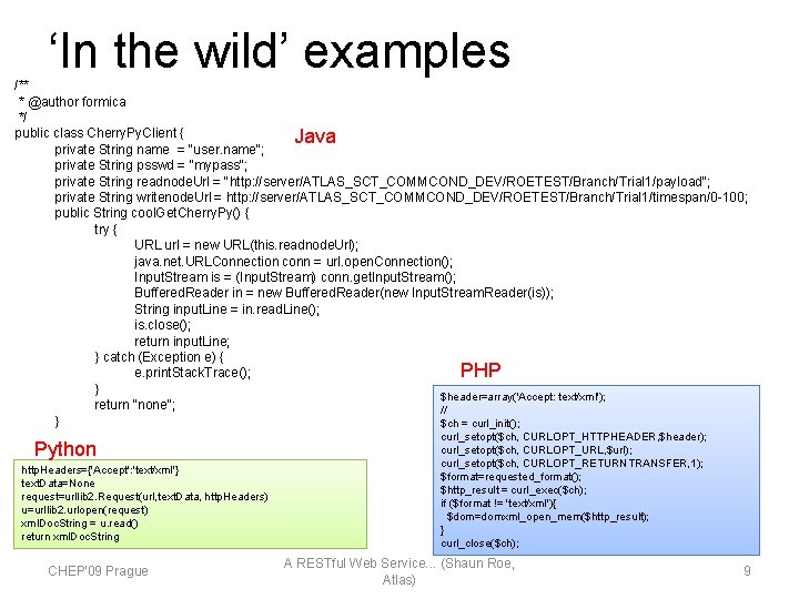 ‘In the wild’ examples /** * @author formica */ public class Cherry. Py. Client