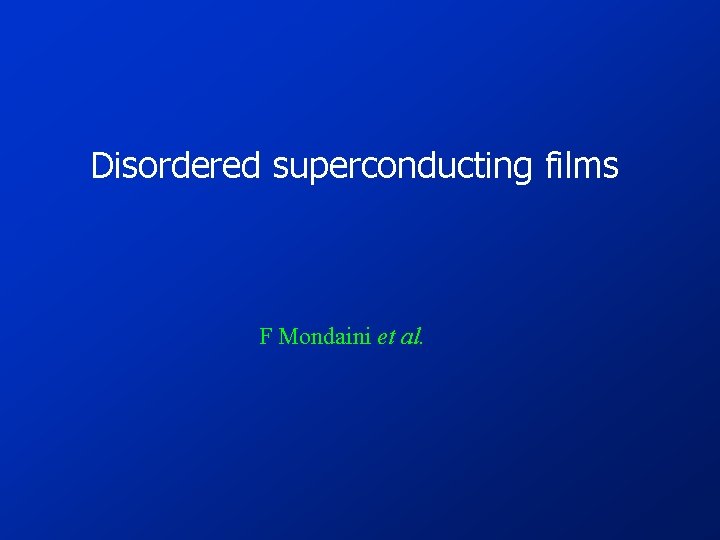 Disordered superconducting films F Mondaini et al. 