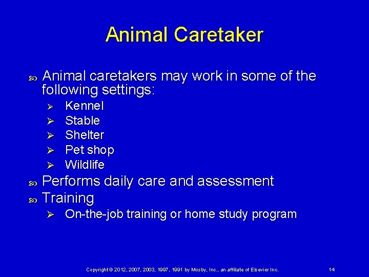 Animal Caretaker Animal caretakers may work in some of the following settings: Ø Ø