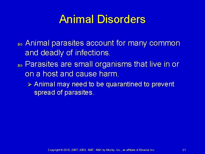 Animal Disorders Animal parasites account for many common and deadly of infections. Parasites are