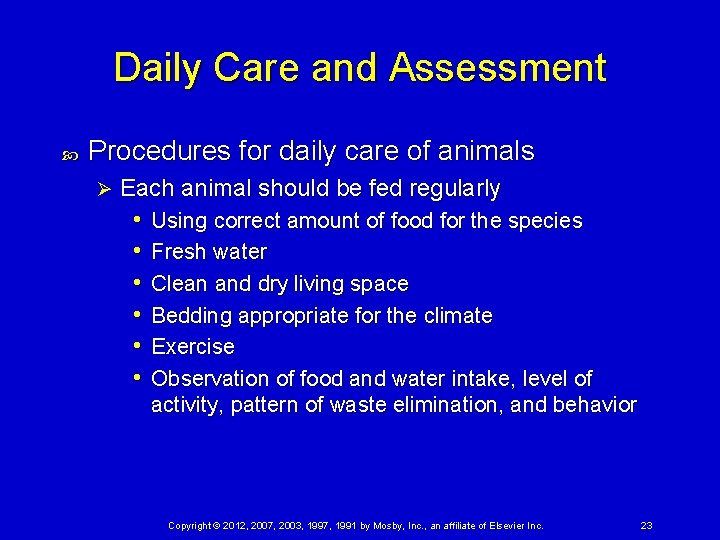 Daily Care and Assessment Procedures for daily care of animals Ø Each animal should