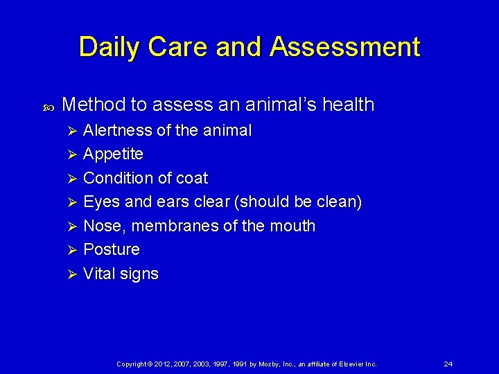 Daily Care and Assessment Method to assess an animal’s health Alertness of the animal