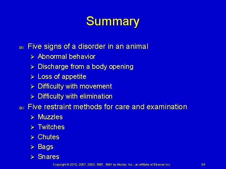 Summary Five signs of a disorder in an animal Ø Ø Ø Abnormal behavior