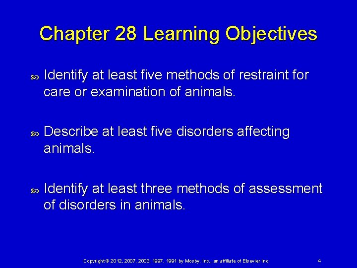 Chapter 28 Learning Objectives Identify at least five methods of restraint for care or