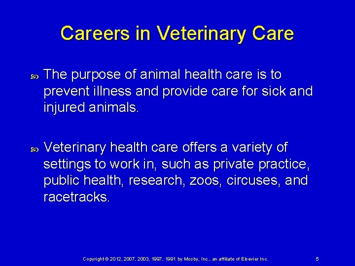 Careers in Veterinary Care The purpose of animal health care is to prevent illness