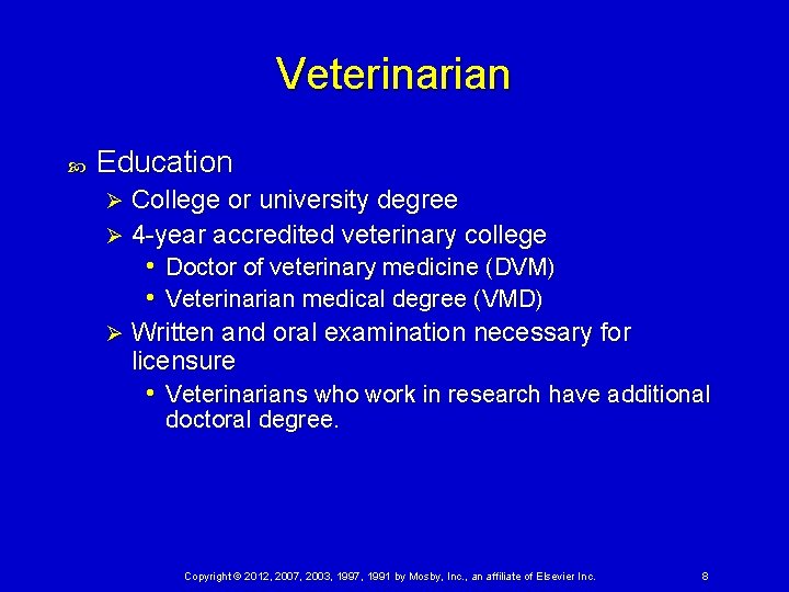 Veterinarian Education College or university degree Ø 4 -year accredited veterinary college Ø •