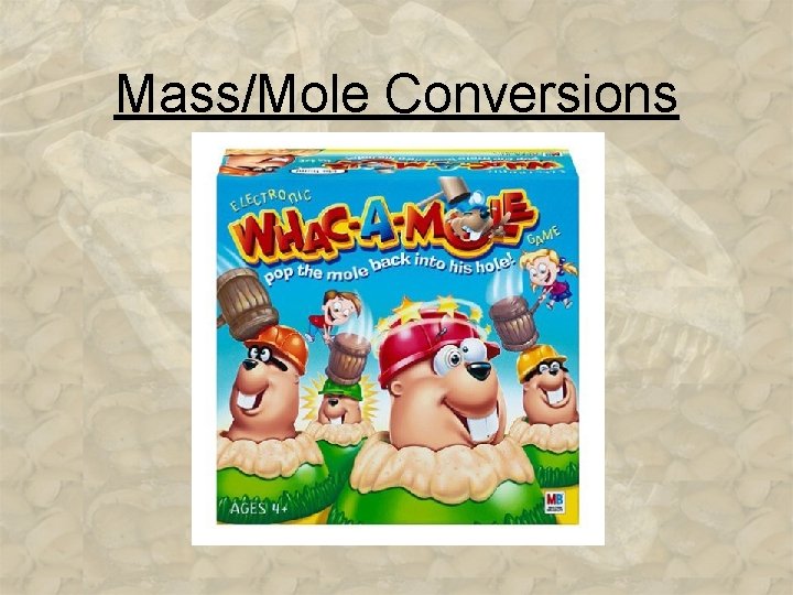 Mass/Mole Conversions 