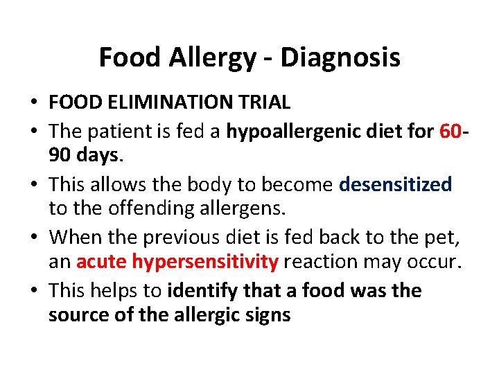 Food Allergy - Diagnosis • FOOD ELIMINATION TRIAL • The patient is fed a