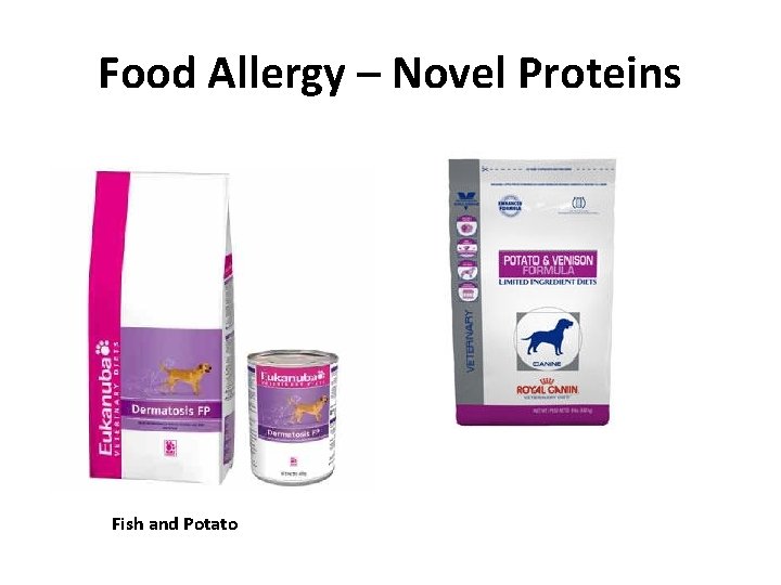 Food Allergy – Novel Proteins Fish and Potato 