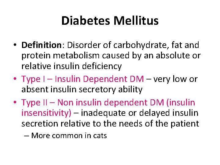 Diabetes Mellitus • Definition: Disorder of carbohydrate, fat and protein metabolism caused by an Diabetes Mellitus • Definition: Disorder of carbohydrate, fat and protein metabolism caused by an