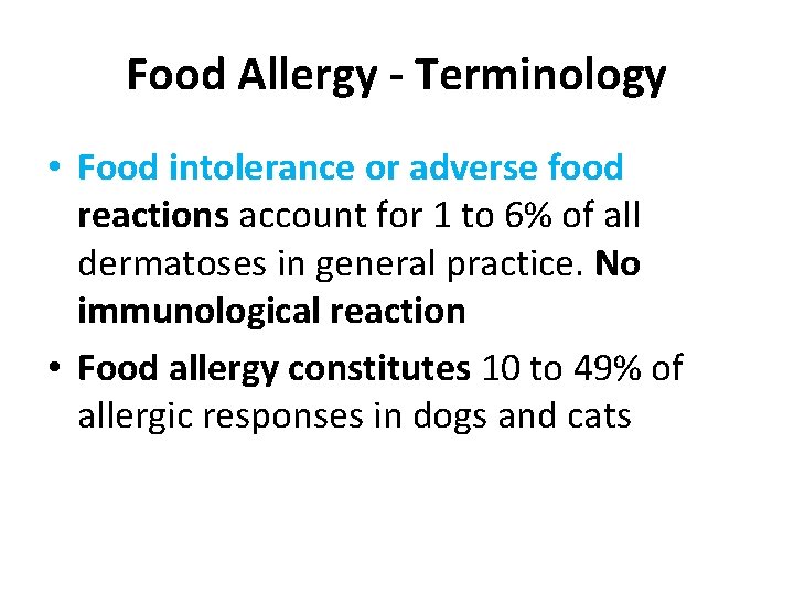 Food Allergy - Terminology • Food intolerance or adverse food reactions account for 1