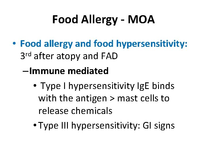 Food Allergy - MOA • Food allergy and food hypersensitivity: 3 rd after atopy