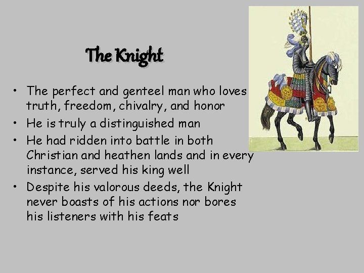 The Knight • The perfect and genteel man who loves truth, freedom, chivalry, and