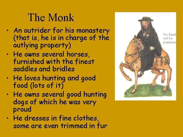 The Monk • An outrider for his monastery (that is, he is in charge