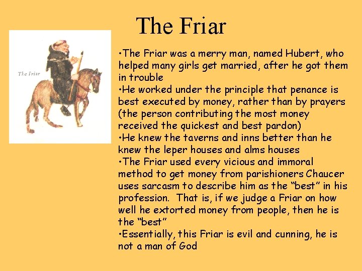 The Friar • The Friar was a merry man, named Hubert, who helped many