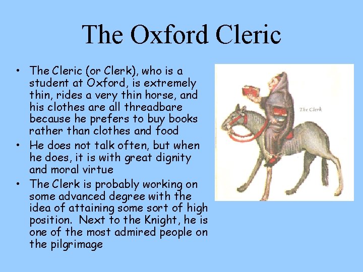 The Oxford Cleric • The Cleric (or Clerk), who is a student at Oxford,