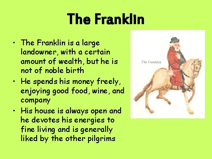 The Franklin • The Franklin is a large landowner, with a certain amount of