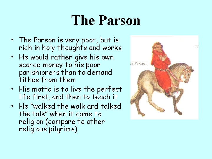 The Parson • The Parson is very poor, but is rich in holy thoughts