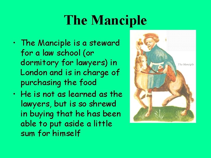 The Manciple • The Manciple is a steward for a law school (or dormitory