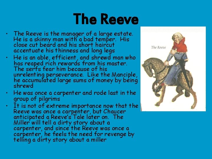 The Reeve • The Reeve is the manager of a large estate. He is