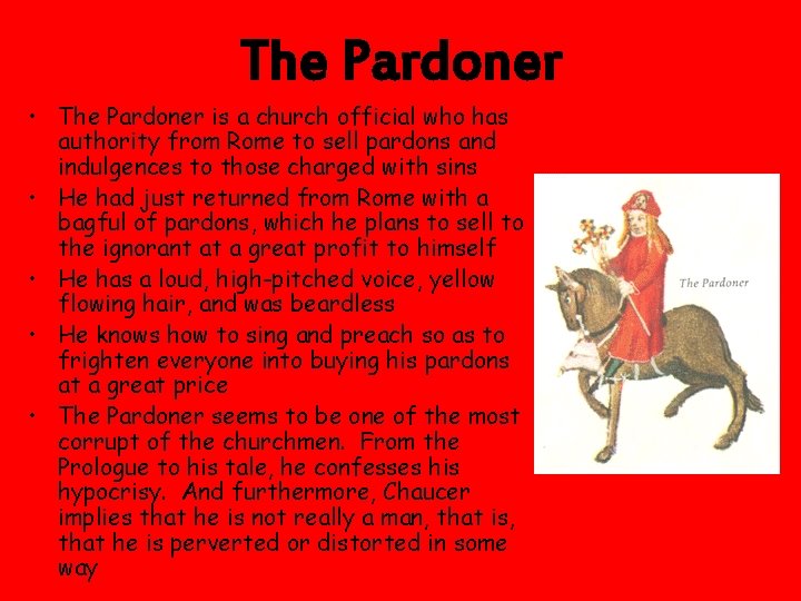 The Pardoner • The Pardoner is a church official who has authority from Rome