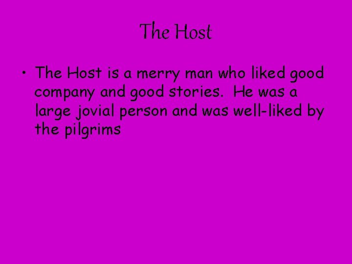 The Host • The Host is a merry man who liked good company and