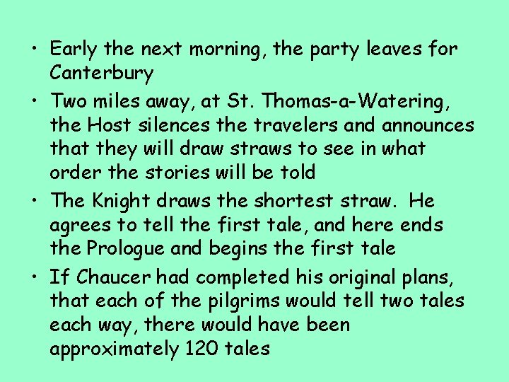  • Early the next morning, the party leaves for Canterbury • Two miles