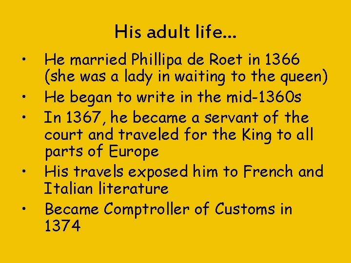 His adult life… • • • He married Phillipa de Roet in 1366 (she
