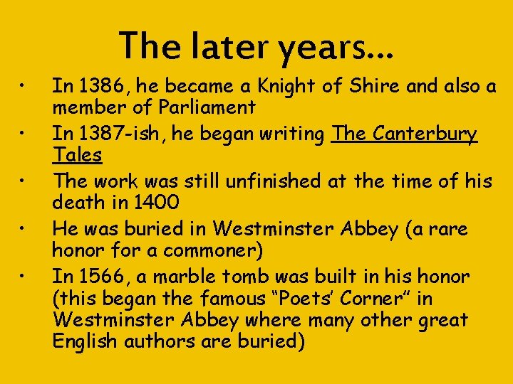  • • • The later years… In 1386, he became a Knight of