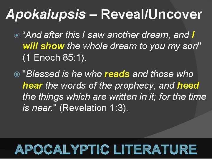 Apokalupsis – Reveal/Uncover “And after this I saw another dream, and I will show